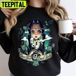 Over Your Dead Body Wednesday Addams Halloween Unisex T-Shirt