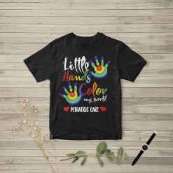 Pediatric Pediatrician Nurse Little Hands Color My World Pediatric Unisex T-Shirt