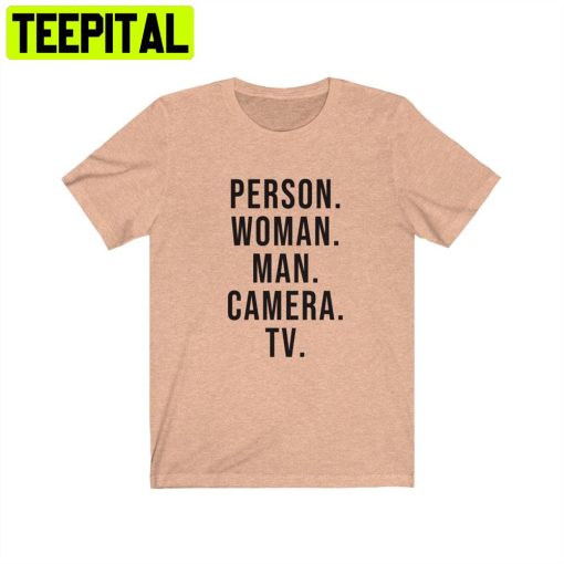 Person Woman Man Camera Tv Unisex T-Shirt