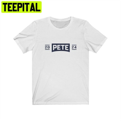 Pete Buttigieg Pete 2024 Unisex T-Shirt