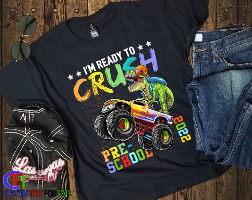 Preschool 1st Day Of School Ready To Crush Preschool Monster Truck Dino Dinosaur Back To School Unisex T-Shirt