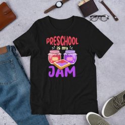 Preschool Is My Jam Teaching Class Grade School Teacher Gift Short-Sleeve Unisex T-Shirt