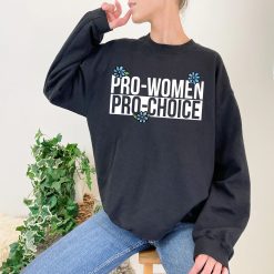 Pro Women Pro Choice My Body My Choice Unisex Sweatshirt