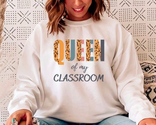 Queen Of My Classroom Sweatshirt