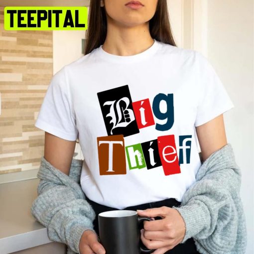 Ransom Note Big Thief Unisex T-Shirt