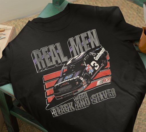 Real Men Wear Black And Silver Goodwrench 3 Fan Nascar Racing Formula 1 F1 Dale Earnhardt Shirt