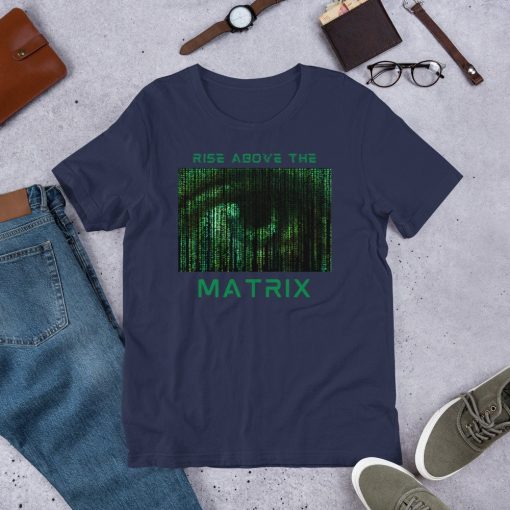 Rise Above The Matrix Eye Of Matrix Unisex T-Shirt