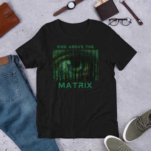 Rise Above The Matrix Eye Of Matrix Unisex T-Shirt