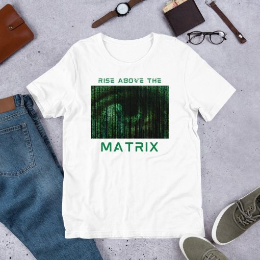 Rise Above The Matrix Eye Of Matrix Unisex T-Shirt