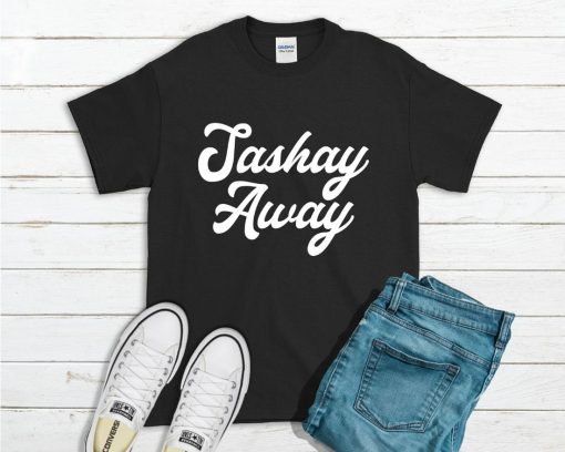 Sashay Away T-Shirt