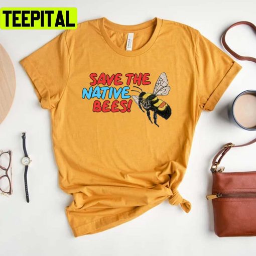 Save The Native Bees Rusty Patched Bumbler Unisex T-Shirt