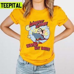 Saved My Day Mighty Mouse Unisex T-Shirt