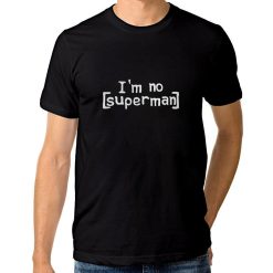 Scrubs TV Im No Superman T-Shirt