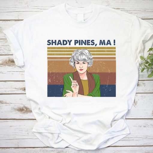 Shady Pine Ma Dorothy Zbornak The Golden Girls 90s Movie Dorothy Unisex T-Shirt