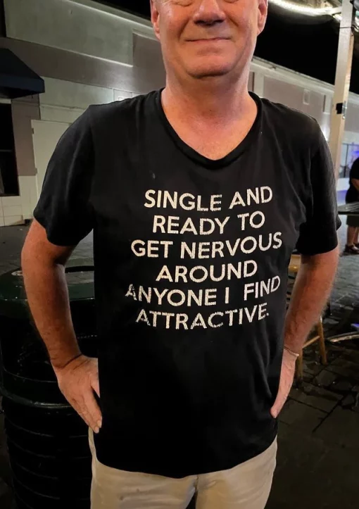 Single And Ready To Get Nervous Unisex T-Shirt