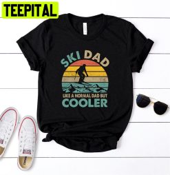 Ski Dad Like A Normal Dad But Cooler Unisex T-Shirt