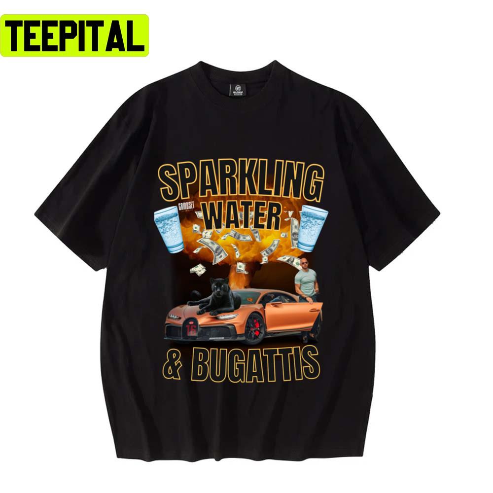 Sparkling Water And Bugattis Andrew Tate Unisex T-Shirt