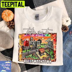 Take Me To Halloweentown Unisex T-Shirt