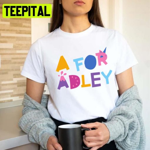 Text A For Adley Colored Design Unsex T-Shirt