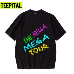 Text Design Best Hella Mega Tour The Mega Tour Hella Event Unisex T-Shirt