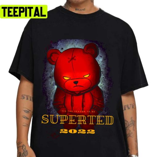 The Angry Ted Bear Superted 2022 Unisex T-Shirt