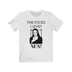 The Fucks I Give Nun Shirt