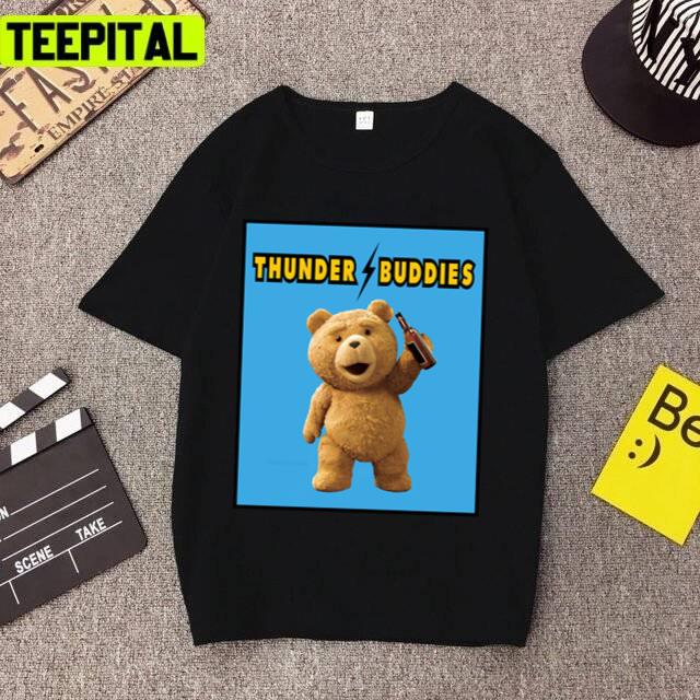 The Funny Ted Bear Thunder Buddies Unisex T-Shirt