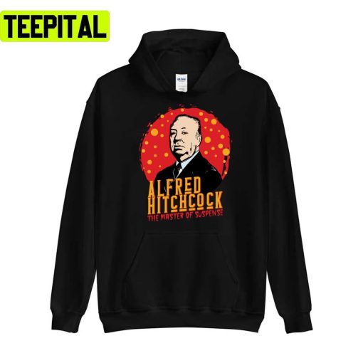 The Master Of Suspense Alfred Hitchcock Unisex T-Shirt