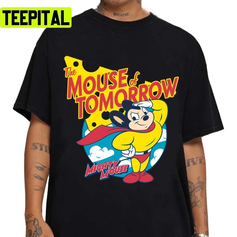 The Mouse Of Tomorrow Mighty Mouse Unisex T-Shirt