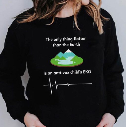 The Only Thing Flatter Than The Earth Is An Anti Vax Childs Ekg Unisex T-Shirt