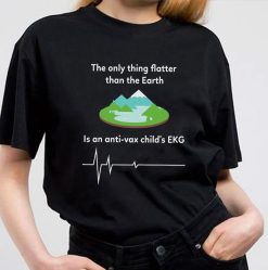 The Only Thing Flatter Than The Earth Is An Anti Vax Childs Ekg Unisex T-Shirt