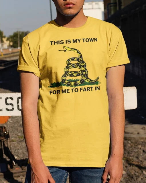 This Is My Town Me To Fart In Snake Fart Unisex T-Shirt