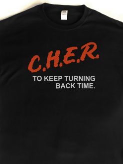 To Keep Turning Back Time Cher Design Unisex T-Shirt