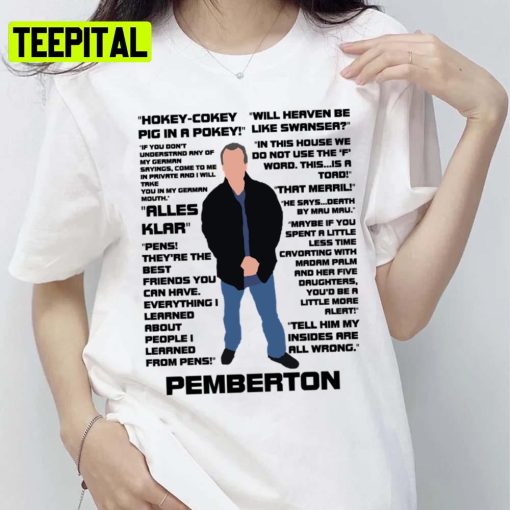 Tom Pemberton Famous Quote Unisex T-Shirt