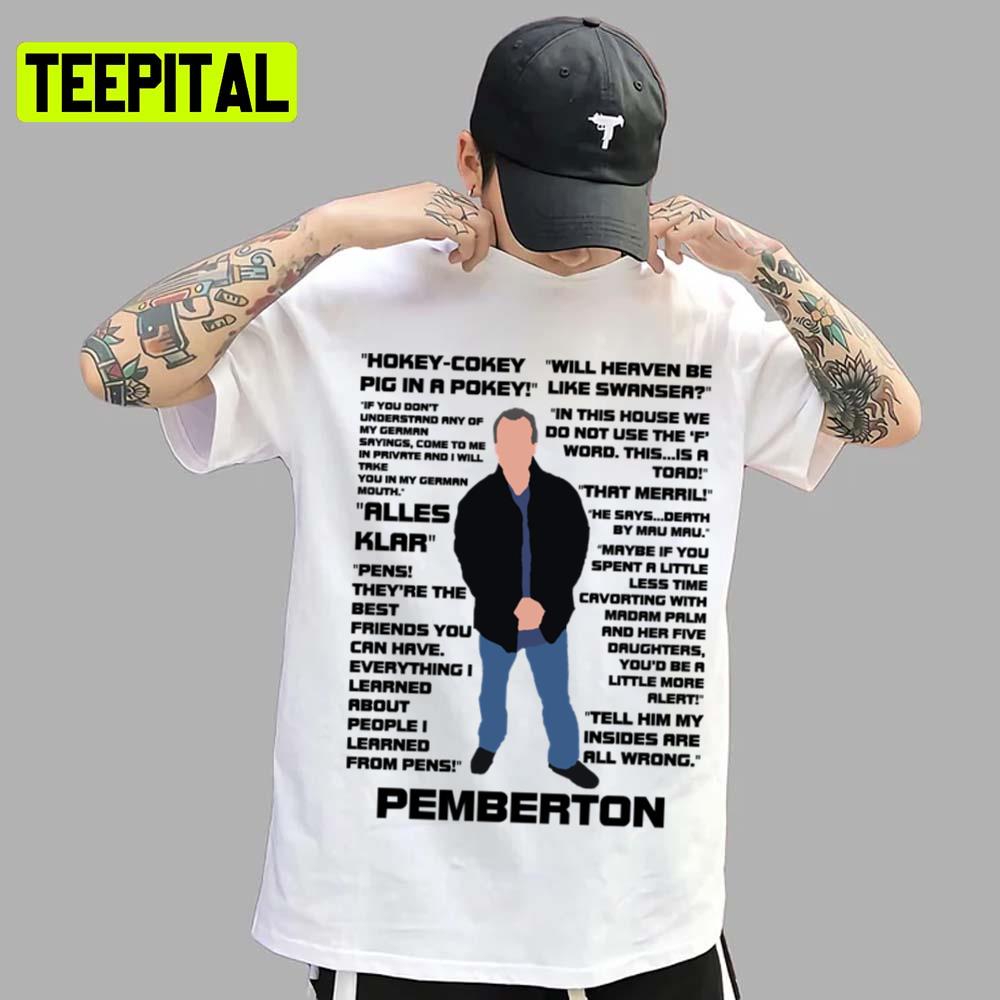 Tom Pemberton Famous Quote Unisex T-Shirt