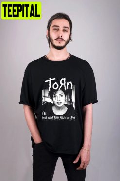 Torn I’m All Out Of Faith This Is How I Feel Unisex T-Shirt