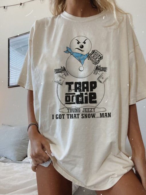 Trap Or Die I Got That Snowman Unisex T-Shirt