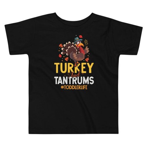 Turkey And Tantrums Toddler Life Funny Thanksgiving Day Gift Toddler Short Sleeve Tee