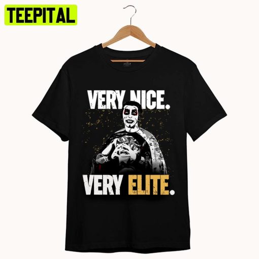 Very Nice Very Elite Danhausen Is All Elite Wwe Wrestling Unisex T-Shirt