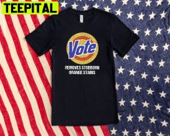 Vote Removes Stubborn Orange Stains Unisex T-Shirt