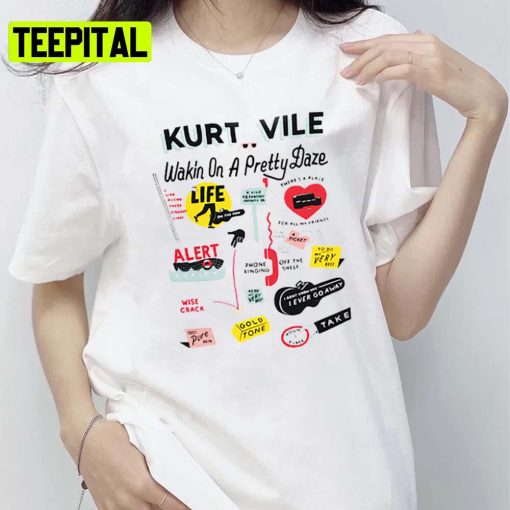 Wakin On A Pretty Daze I Need That Kurt Vile Unisex T-Shirt