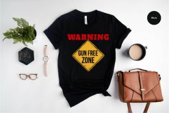 Warning Gun Free Zone Shirt