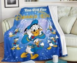 We Are Never Too Old For Donald Duck Best Seller Fleece Blanket Throw Blanket Gift