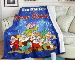 We Are Never Too Old For Seven Dwarfs Best Seller Fleece Blanket Throw Blanket Gift