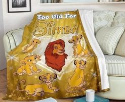 We Are Never Too Old For Simba Lion King Best Seller Fleece Blanket Throw Blanket Gift