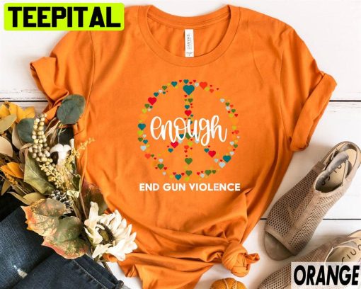 Wear Orange Peace Sign Enough End Gun Violence Unisex T-Shirt