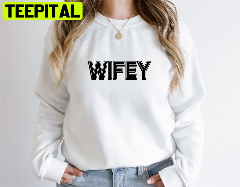 Wifey Classic Design Unisex Sweatshirt