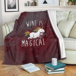 Wine Is Magical Fleece Blanket Throw Blanket Gift