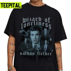Wizard Of Loneliness Nathan For You Tee Nathan Fielder Unsex T-Shirt