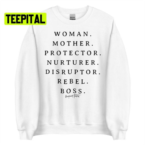 Woman Mother Protector Nurturer Disruptor Rebel Boss Unsiex T-Shirt